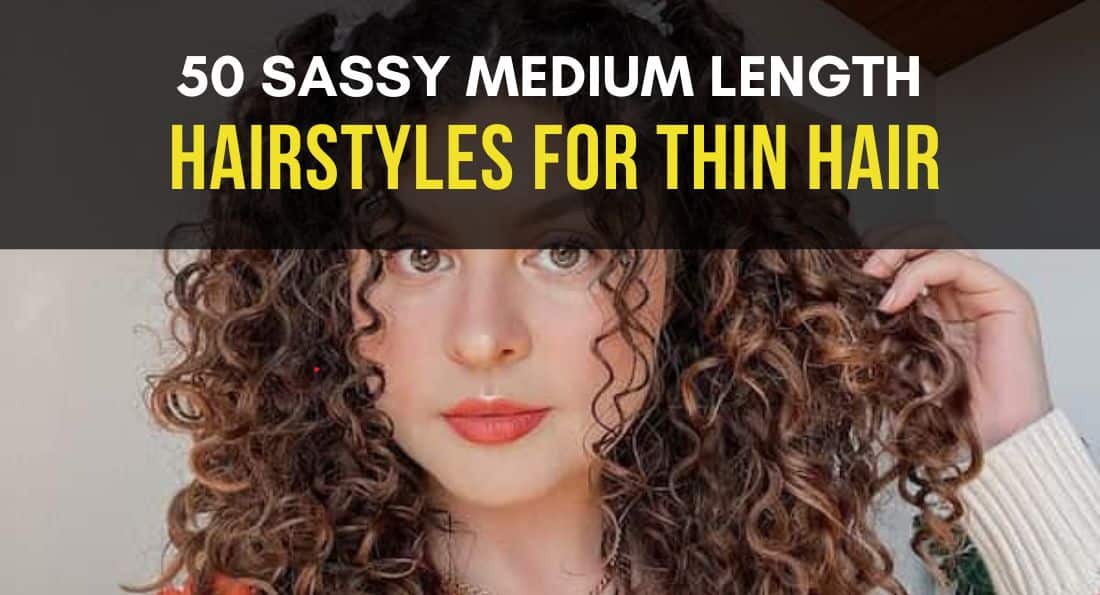 50 Sassy Medium Length Hairstyles for Thin Hair
