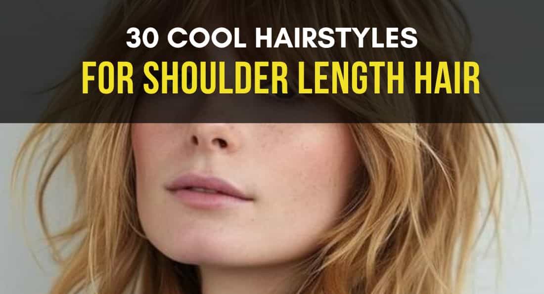 30 Cool Hairstyles for Shoulder Length Hair with Bangs