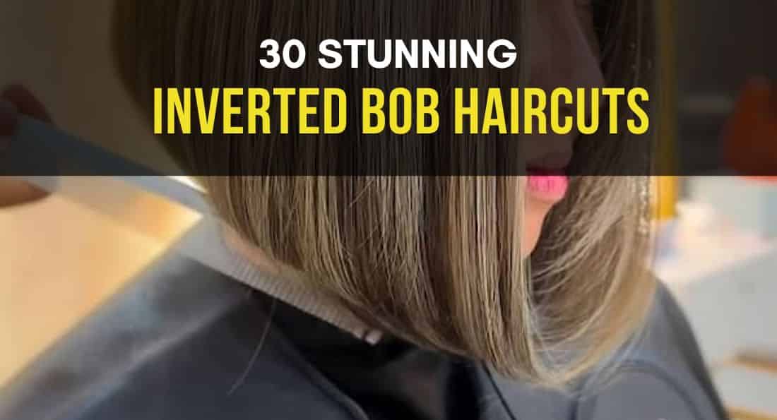 30 Stunning Inverted Bob Haircuts for the Season 