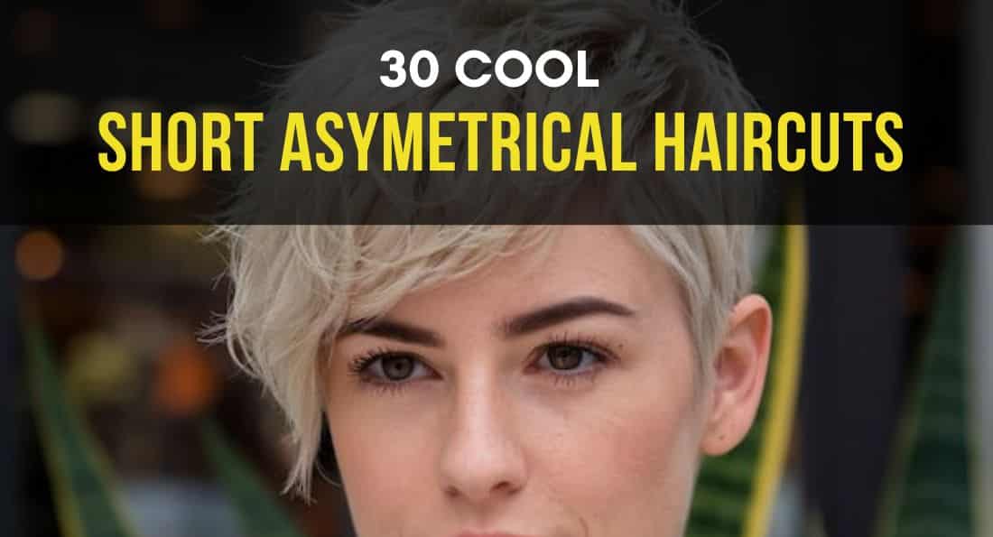 21 Cool Short Asymmetrical Haircuts You’ll Love