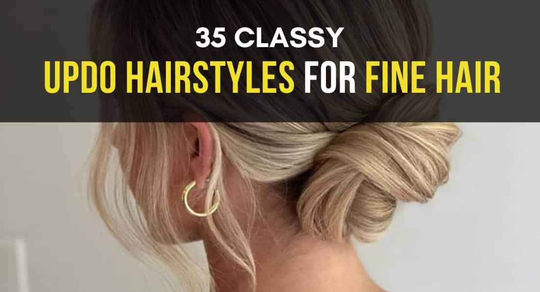 35 Voluminous Updos for Fine Thin Hair