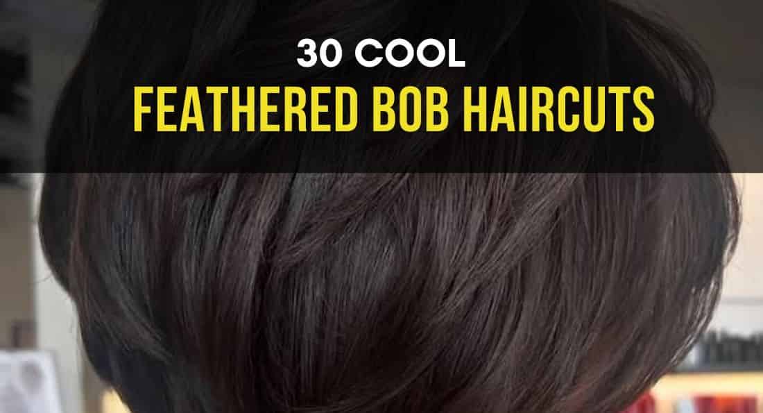 30 Cool Feathered Bob Haircuts for All Hair Types