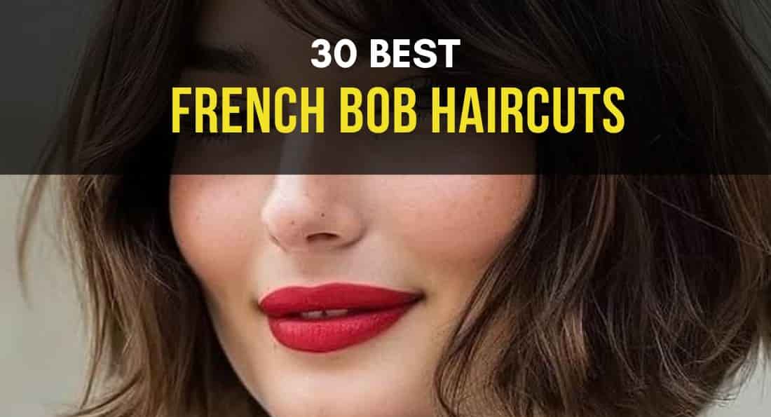 30 Cool French Bob Haircuts for all Face Shapes