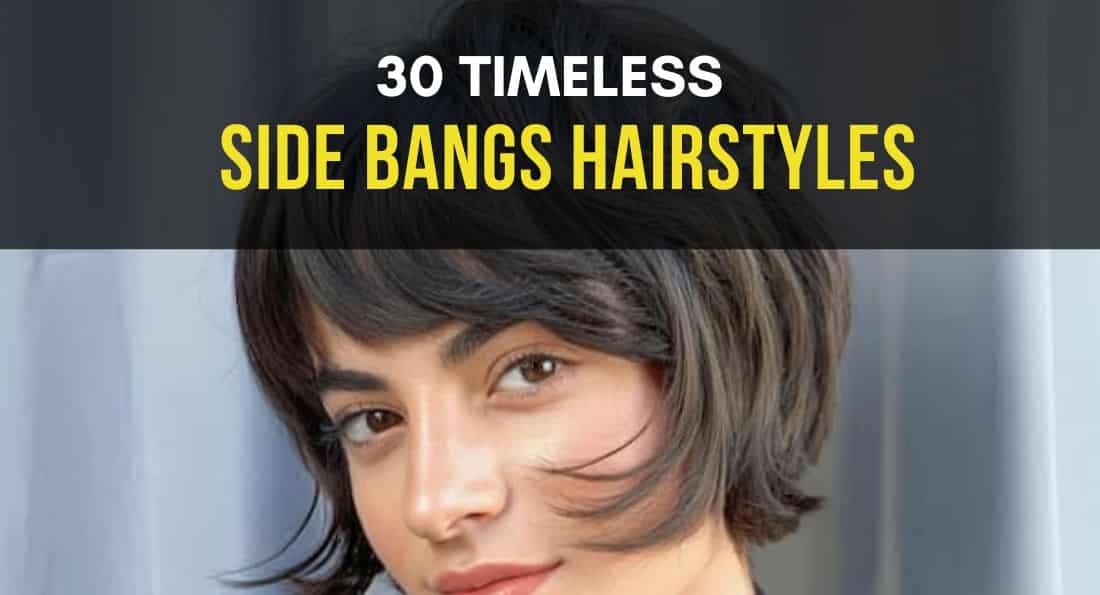 30 Timeless Side Bangs That Works for Every Hair Type